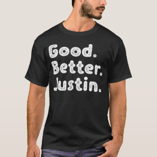 Good better Justin T-Shirt
