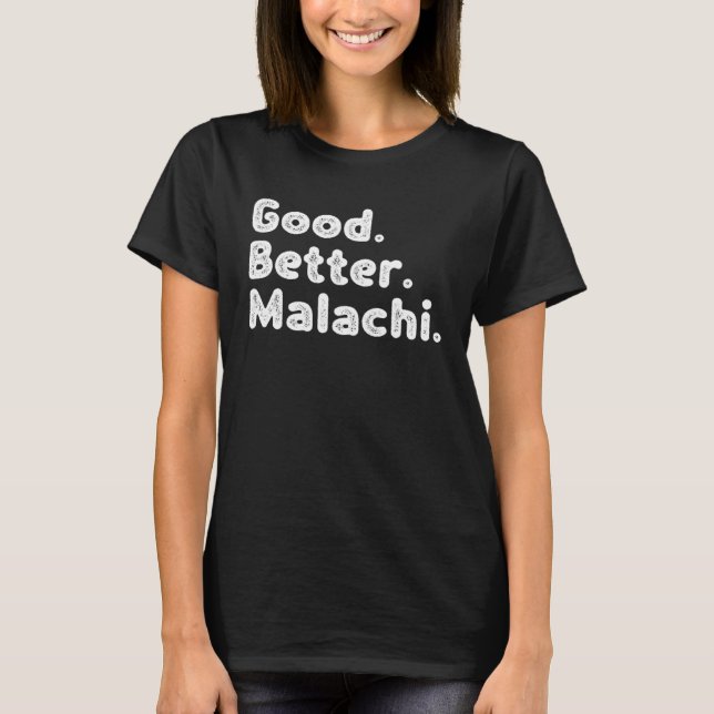 Good better Malachi T-Shirt (Vorderseite)