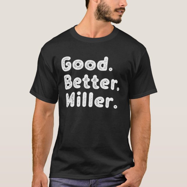 Good better Miller T-Shirt (Vorderseite)