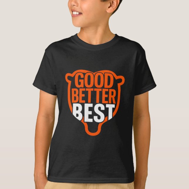 Good Better Never Let It Rest Motivation Bear Claw T-Shirt (Vorderseite)