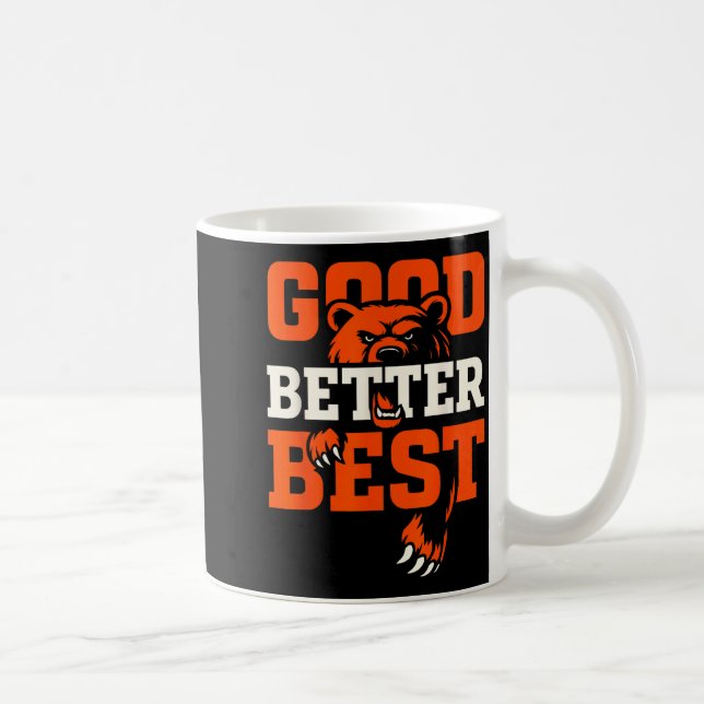 Good Better Never Let It Rest Motivation Bear  Kaffeetasse (Rechts)