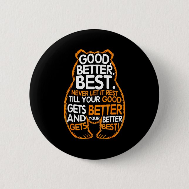 Good Better Never Let It Rest Motivation Bear Quot Button (Vorderseite)