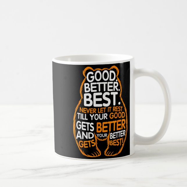 Good Better Never Let It Rest Motivation Bear Quot Kaffeetasse (Rechts)