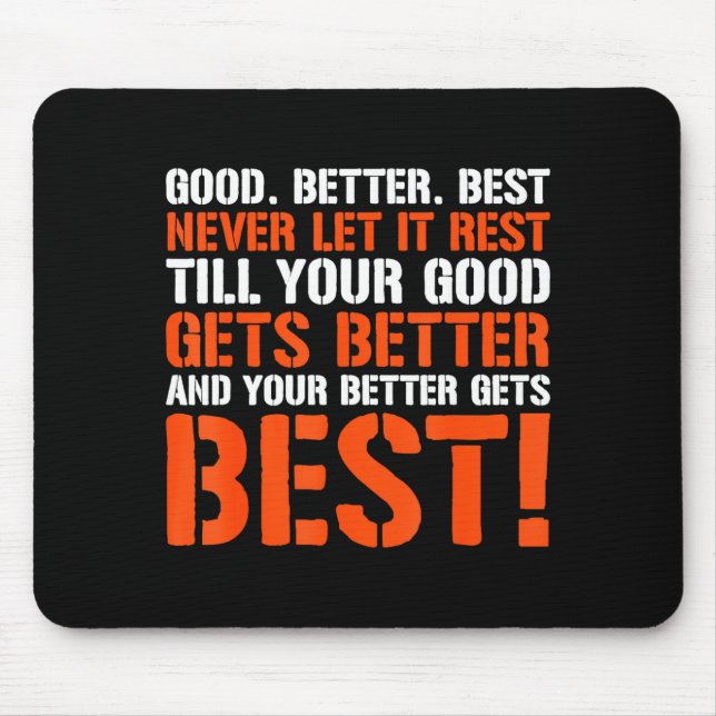 Good Better Never Let It Rest Motivation Saying  Mousepad (Vorne)