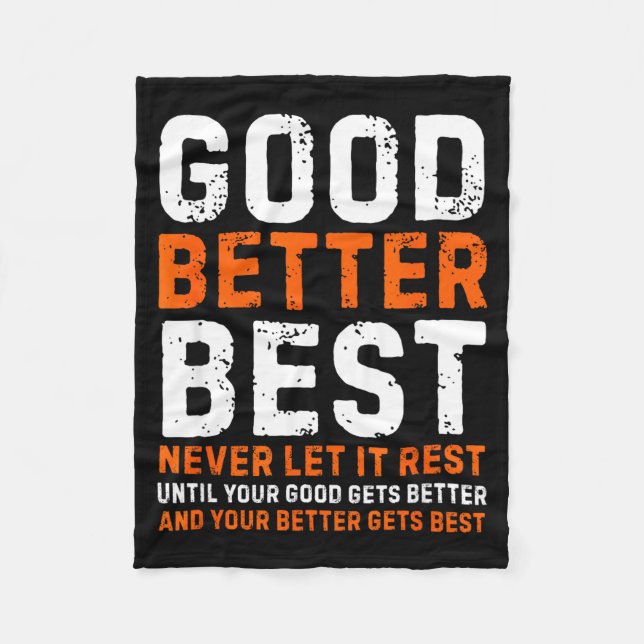 Good Better Never Let It Rest Motivational Quote  Fleecedecke (Vorderseite)