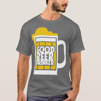 Good Bier Drinker 1 T-Shirt