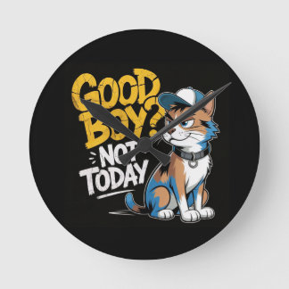 Good Boy Not Today Funny Cat Illustration Runde Wanduhr