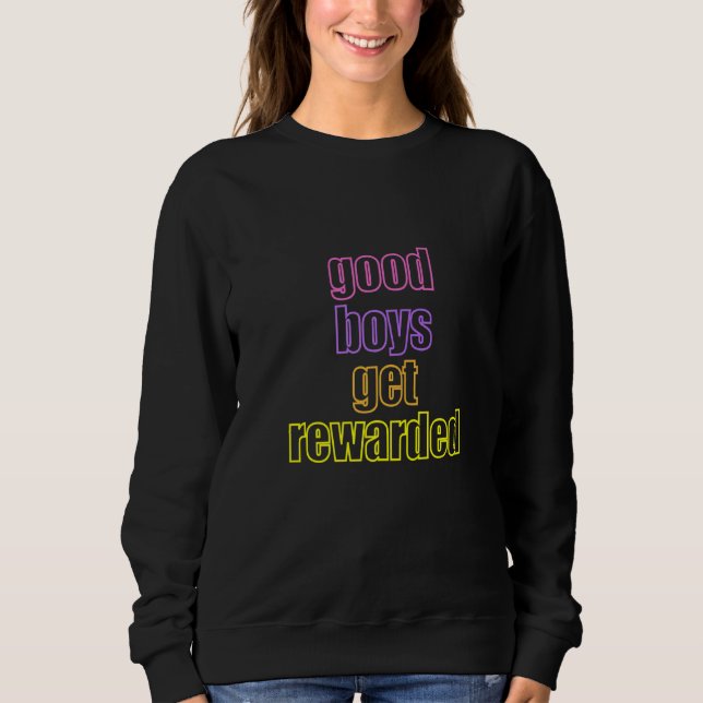 Good Boys Get Rewarded  Adult Humor Sweatshirt (Vorderseite)