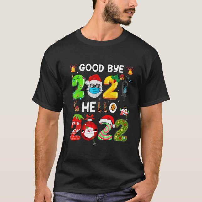 Good Bye 2021 Hallo 2022 Weihnachten T-Shirt (Vorderseite)