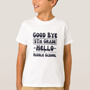 Good Bye 5. Klasse Hallo Mittelschule T-Shirt