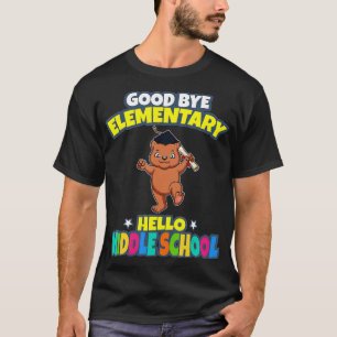 Good Bye Elementary Hello Middle School Abschluss T-Shirt