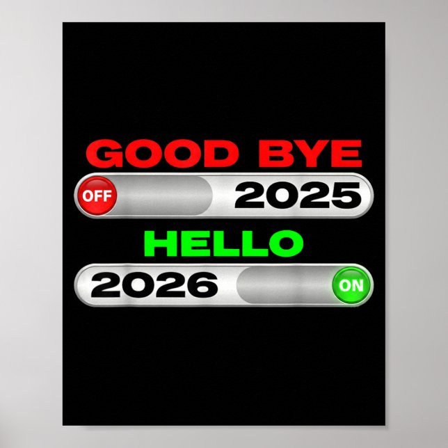 Good Bye Off 2025 Hello 2026 On Happy New Year Tee Poster (Vorne)