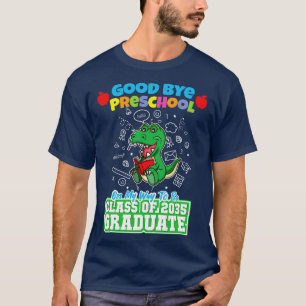 Good Bye Preschool Class Of 2035 Graduate PreK 20  T-Shirt