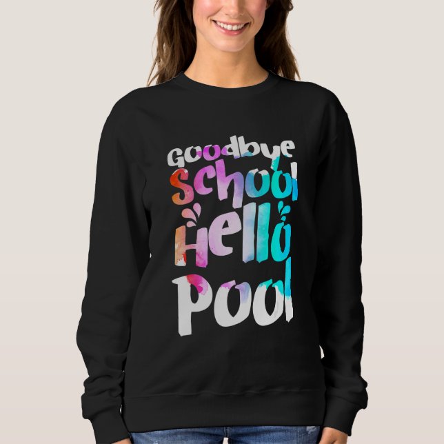 Good Bye School Hallo Pool Gefärbte Krawatte letzt Sweatshirt (Vorderseite)