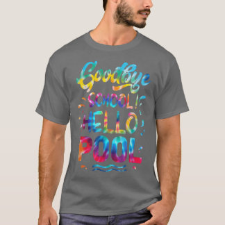 Good Bye School Hallo Pool letzten Tag der Schule T-Shirt
