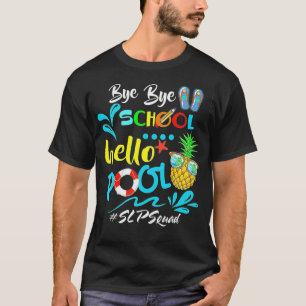 Good Bye Shcool Hello Pool Rede Sprache Patholo T-Shirt