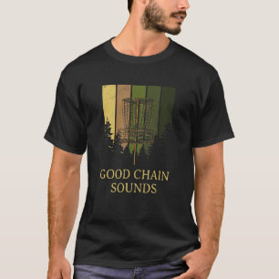 Good Chain Sounds Disc Golf Redewendungen Golfer Q T-Shirt