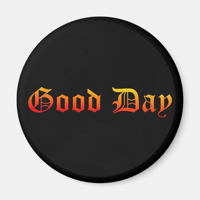 Good Day Magnet (Vorne)
