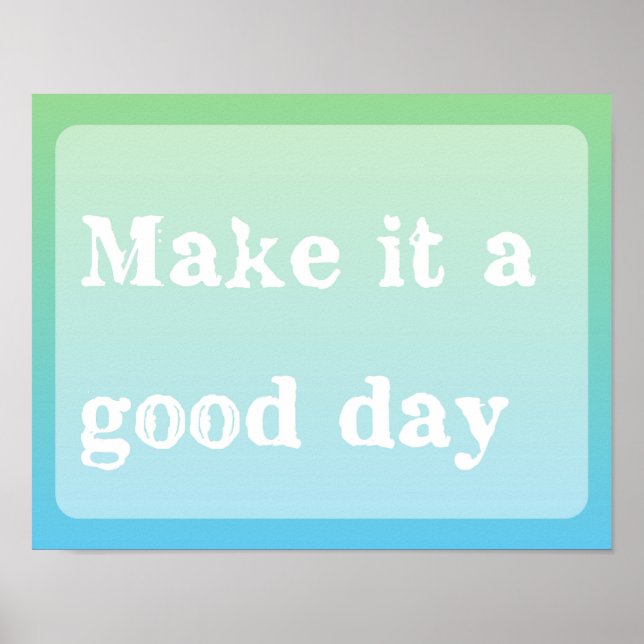 Good Day Motivierend Inspiration Typografy Zitat Poster (Vorne)