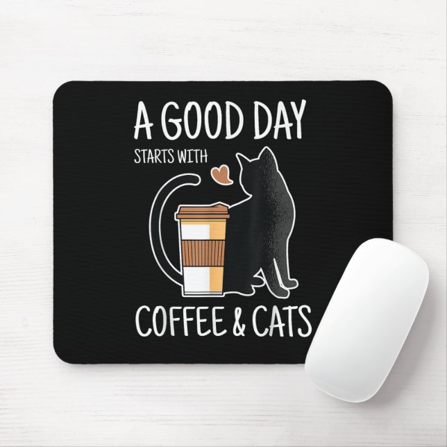 Good Day Starts With Coffee And Cats Funny Cute Mousepad (Mit Mouse)