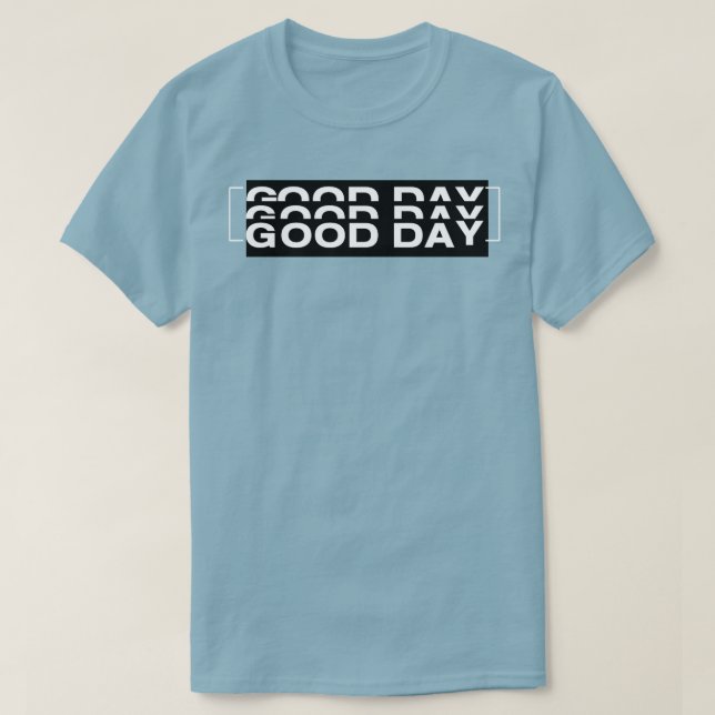good day T-Shirt (Design vorne)