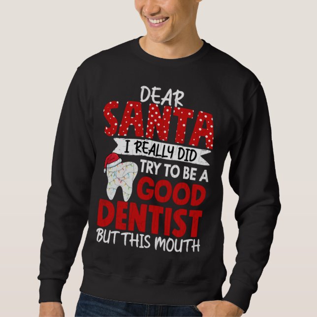 Good Dentist  Dental Assistant Orthodontist Graphi Sweatshirt (Vorderseite)