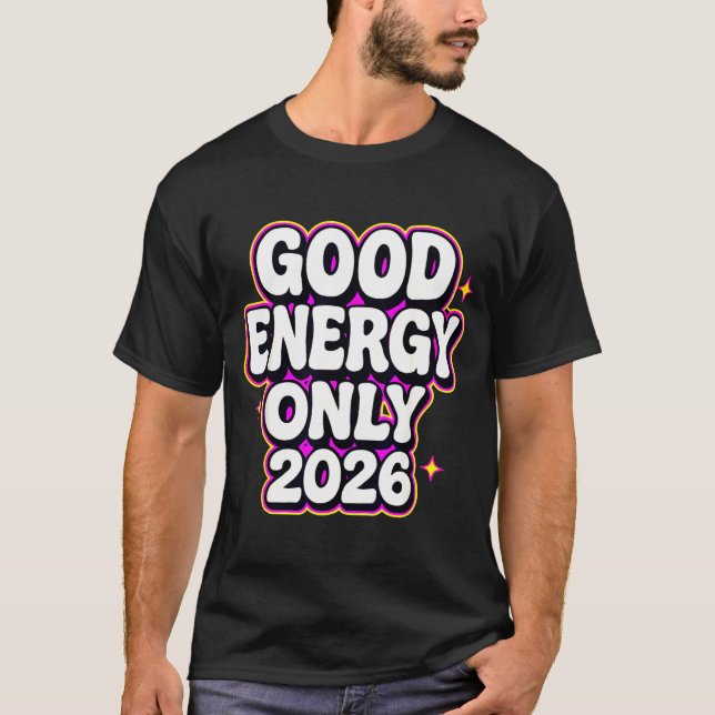 Good Energy Only 2026 Retro Bubble Letter Design  T-Shirt (Vorderseite)