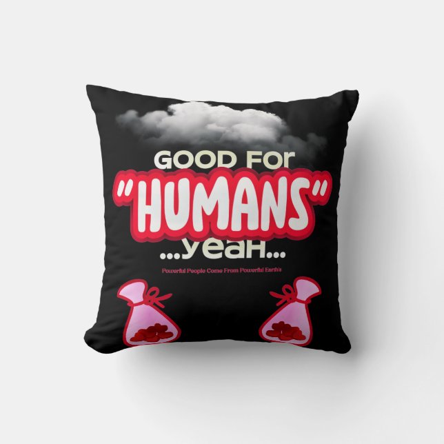 Good For Humans yeah, Powerful People Come T-Shirt Kissen (Vorderseite)