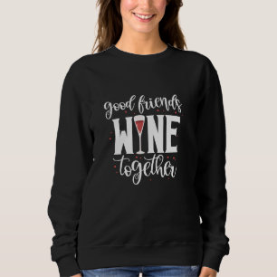 Good Friends Wine tasting in der Fattoria Moncucch Sweatshirt