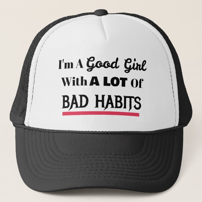 Good Girl Bad Habits Truckerkappe (Vorderseite)