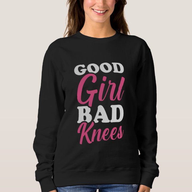 Good Girl Bad Knees 2 Sweatshirt (Vorderseite)