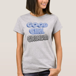 Good Girl Grindin 3D-T - Shirt