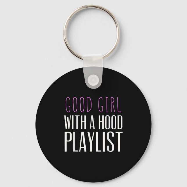Good Girl With A Hood Playlist Funny Quote Tee  Schlüsselanhänger (Vorderseite)