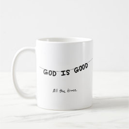Good Is Good All the time Kaffeetasse