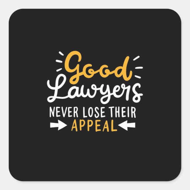 Good Lawyers Never Lose Their Appeal Quadratischer Aufkleber (Vorderseite)