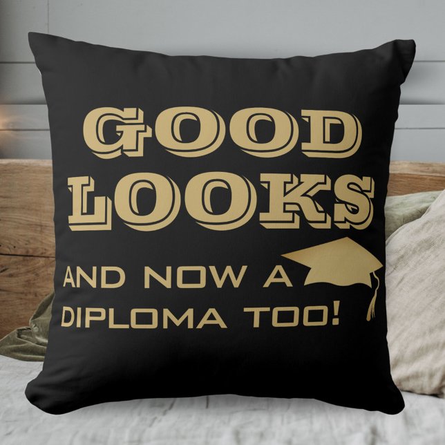 Good Looks and Now a Diploma Too Funny Graduation Kissen (Von Creator hochgeladen)