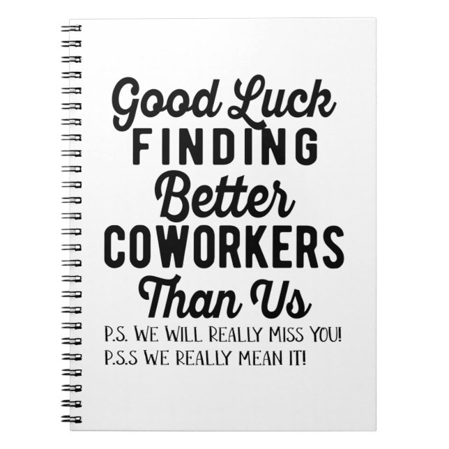 Good luck finding better coworkers than us notizblock (Vorderseite)