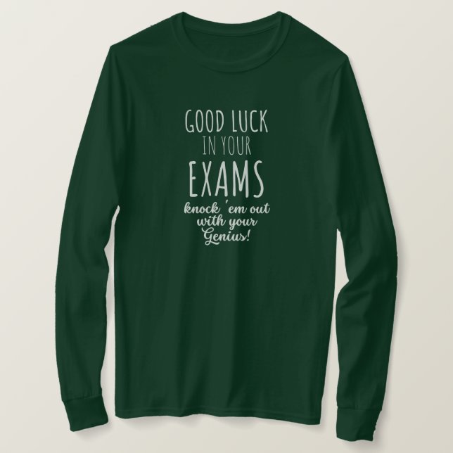 good Luck in your exams T-Shirt (Design vorne)
