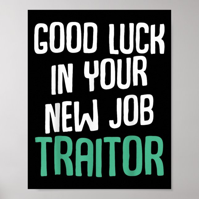 Good Luck In Your New Job Traitor Funny Sarcastic  Poster (Vorne)