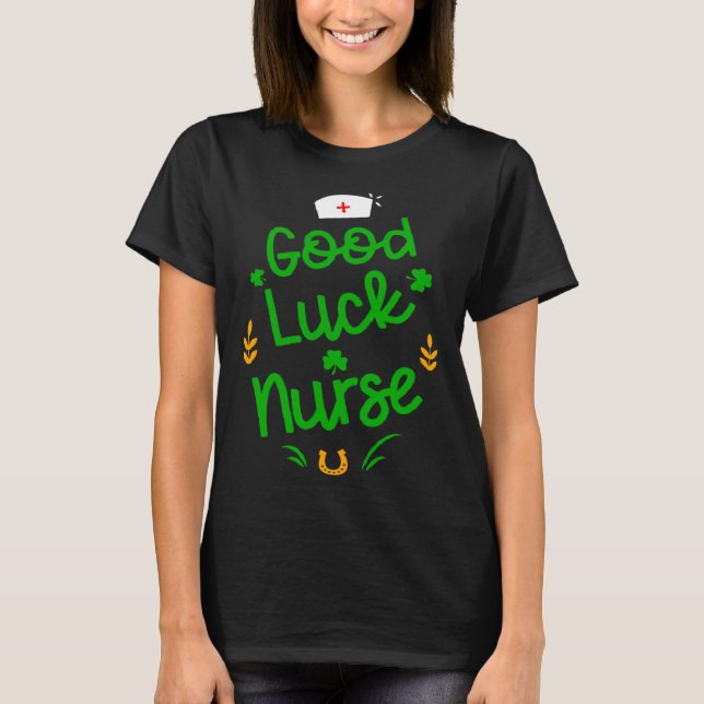 Good Luck Nurse Shamrock Horseshoe St Patricks Day T-Shirt (Vorderseite)