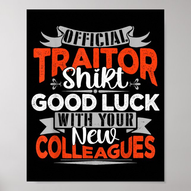 Good Luck With Your New Colleagues Traitor  Poster (Vorne)