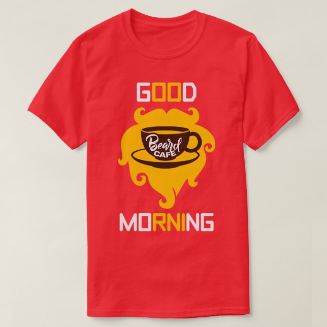 Good Morning Bard Cafe Funny Beard Memes 1 T-Shirt (Design vorne)