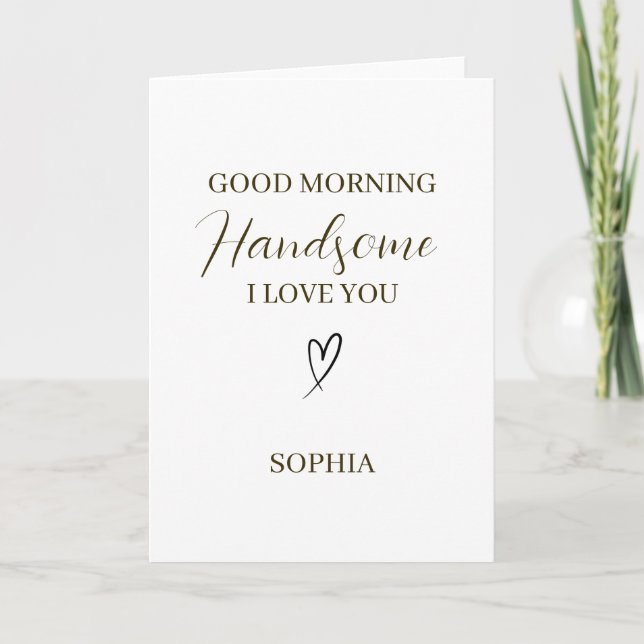Good Morning Handsome Personalized Romantic Gift Karte (Vorderseite)