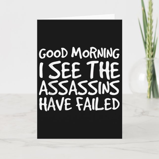 Good Morning I See Theins Have Failed Shirt Funny  Karte (Vorderseite)
