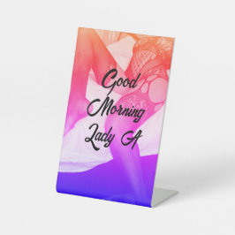 Good Morning Lady a Sign Sockelschild