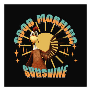 Good Morning Sunshine Funny Rooster Fotodruck