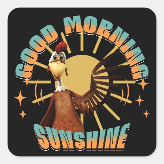 Good Morning Sunshine Funny Rooster Quadratischer Aufkleber (Vorderseite)