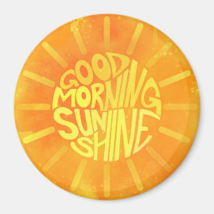 Good Morning, Sunshine! Magnet