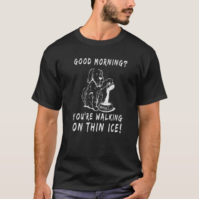 Good morning You're Walking On Thin Ice Cute Hand  T-Shirt (Vorderseite)