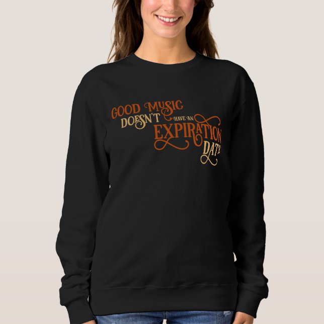 Good music doesn't have an Expiration Date Quartet Sweatshirt (Vorderseite)